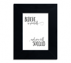 Believe in yourself and you will succeed  - plakat w ramie - PLA-30