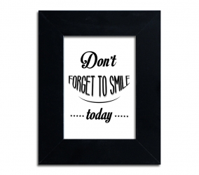Don`t forget to smile today  - plakat w ramie - PLA-36