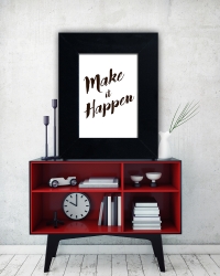 Make it happen  - plakat w ramie - PLA-21