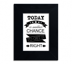 Today is another chance to get it right  - plakat w ramie - PLA-35